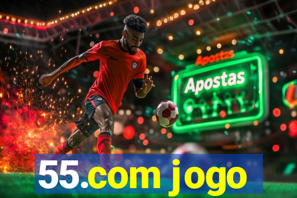 55.com jogo